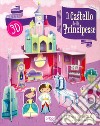 Il castello delle principesse 3D. Ediz. a colori. Con gadget libro