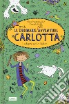 La lepre nel cilindro. Le (stra)ordinarie (dis)avventure di Carlotta libro