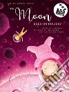 The moon goes on holiday. Lights, Camera, Action! libro di Trevisan Irena Scortegagna Luna