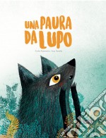 Una paura da lupo. Ediz. a colori libro