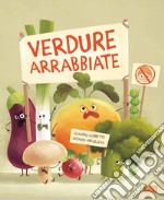 Verdure arrabbiate. Ediz. a colori libro