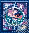 Alla ricerca di luna. Ediz. a colori libro