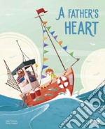 A father's heart. Ediz. a colori libro