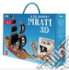 Le leggendarie avventure dei pirati. Il veliero 3D. Ediz. a colori. Con Giocattolo libro