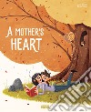 A mum's heart. Ediz. a colori libro
