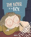 The noise in the box. Ediz. a colori libro di Freschi Brian Pintus Giulia