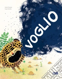 Voglio. Ediz. a colori libro