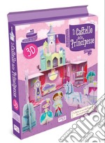 Il castello delle principesse 3D. Ediz. a colori. Con gadget libro