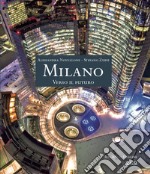 Milano. Verso il futuro. Ediz. italiana e inglese libro