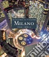 Milano. Verso il futuro. Ediz. italiana e inglese libro