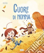 Cuore di nonna. Ediz. a colori libro