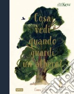 Cosa vedi quando guardi un albero? Ediz. a colori