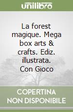 La forest magique. Mega box arts & crafts. Ediz. illustrata. Con Gioco libro