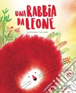 Una rabbia da leone. Ediz. a colori libro