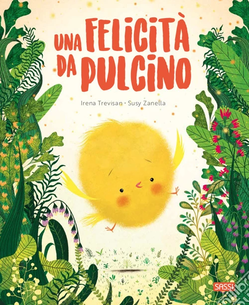 Una felicità da pulcino. Ediz. a colori