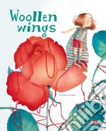 Woollen wings. Ediz. a colori libro