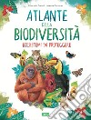 Atlante della biodiversità. Ecosistemi da proteggere libro
