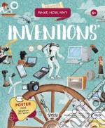 Inventions. What, How, Why. Ediz. a colori. Con Poster libro