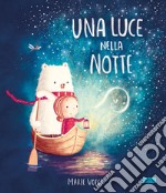 Una luce nella notte. Nuova ediz.