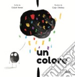 Un colore. Ediz. a colori