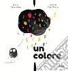 Un colore. Ediz. a colori libro