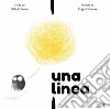 Una linea. Ediz. a colori libro