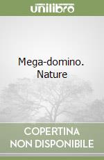 Mega-domino. Nature libro