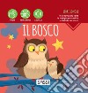 Il bosco. Libri sonori. Ediz. a colori libro