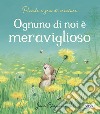 Ognuno di noi è meraviglioso. Piccole e grandi creature. Ediz. a colori libro di Chapman Jane