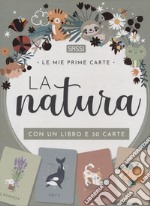 La natura. Le mie prime carte. Ediz. a colori. Con 30 Carte