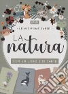 La natura. Le mie prime carte. Ediz. a colori. Con 30 Carte libro