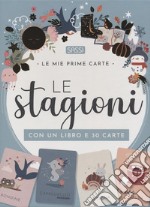 Le stagioni. Le mie prime carte. Ediz. a colori. Con 30 Carte