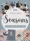 Seasons. My first cards. Ediz. a colori. Con 30 Carte libro
