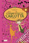 Al sicuro con il canguro. Le (stra)ordinarie (dis)avventure di Carlotta libro