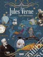 Jules Verne. Il padre della fantascienza. Scienziati e inventori. Con 2 modellini in 3D da costruire libro