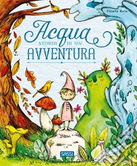 Acqua. Storia di un'avventura libro