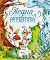 Acqua. Storia di un'avventura libro