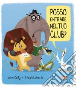 Posso entrare nel tuo club? Ediz. a colori libro