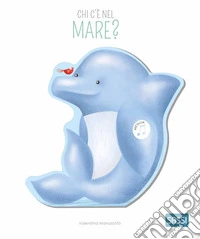 Chi c'è nel mare? Libri sonori. Ediz. a colori libro