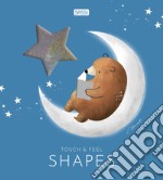 Shapes. Touch & feel. Ediz. illustrata libro