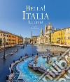 Bella! Italia. Le città. Ediz. italiana e inglese libro