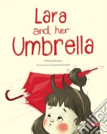 Lara and her umbrella. Ediz. a colori