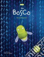 Nel bosco. Racconti sonori. Nuova ediz. libro