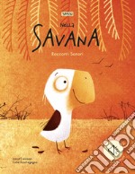 Nella savana. Racconti sonori. Nuova ediz. libro