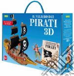 Le leggendarie avventure dei pirati. Il veliero 3D. Ediz. a colori. Con modellino libro