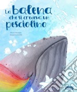 La balena che si credeva un pesciolino libro