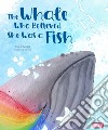 The whale who believed she was a fish. Ediz. a colori libro