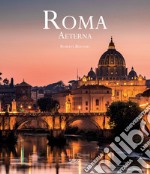 Roma aeterna. Ediz. italiana e inglese libro