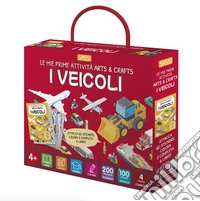 I veicoli. Le mie prime attività arts & crafts. Con 4 fondali. Con 100 sticker. Con 200 trasferibili libro