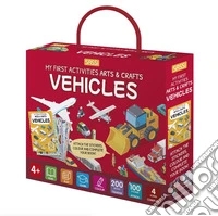Vehicles. My first activities arts & crafts. Ediz. a colori. Con 200 decals. Con 4 scenes. Con 100 stickers libro
